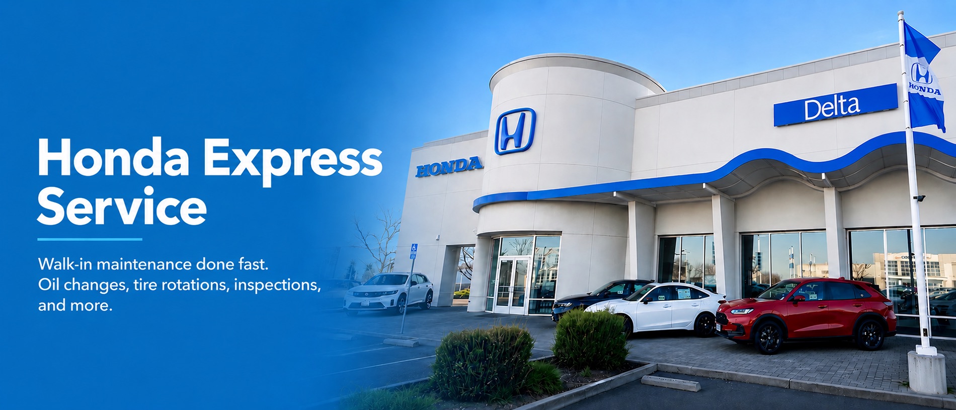 Delta Honda dealership exterior with Honda Express Service hero banner featuring blue gradient overlay, large white headline text, and subtitle promoting walk-in Honda maintenance including oil changes, tire rotations, inspections, and routine service.